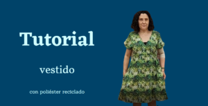 Lee más sobre el artículo Tutorial de vestido con poliéster reciclado
