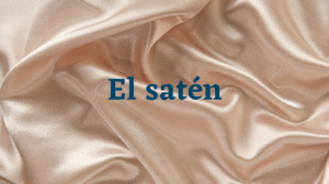 Lee más sobre el artículo El satén