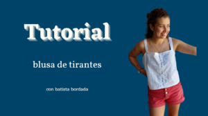Lee más sobre el artículo Tutorial blusa tirantes batista