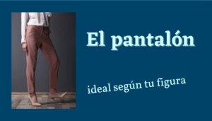 Lee más sobre el artículo Elige tu pantalón según tu figura