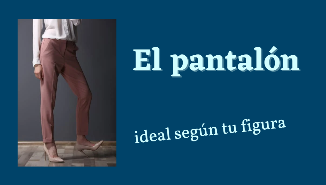 En este momento estás viendo Elige tu pantalón según tu figura