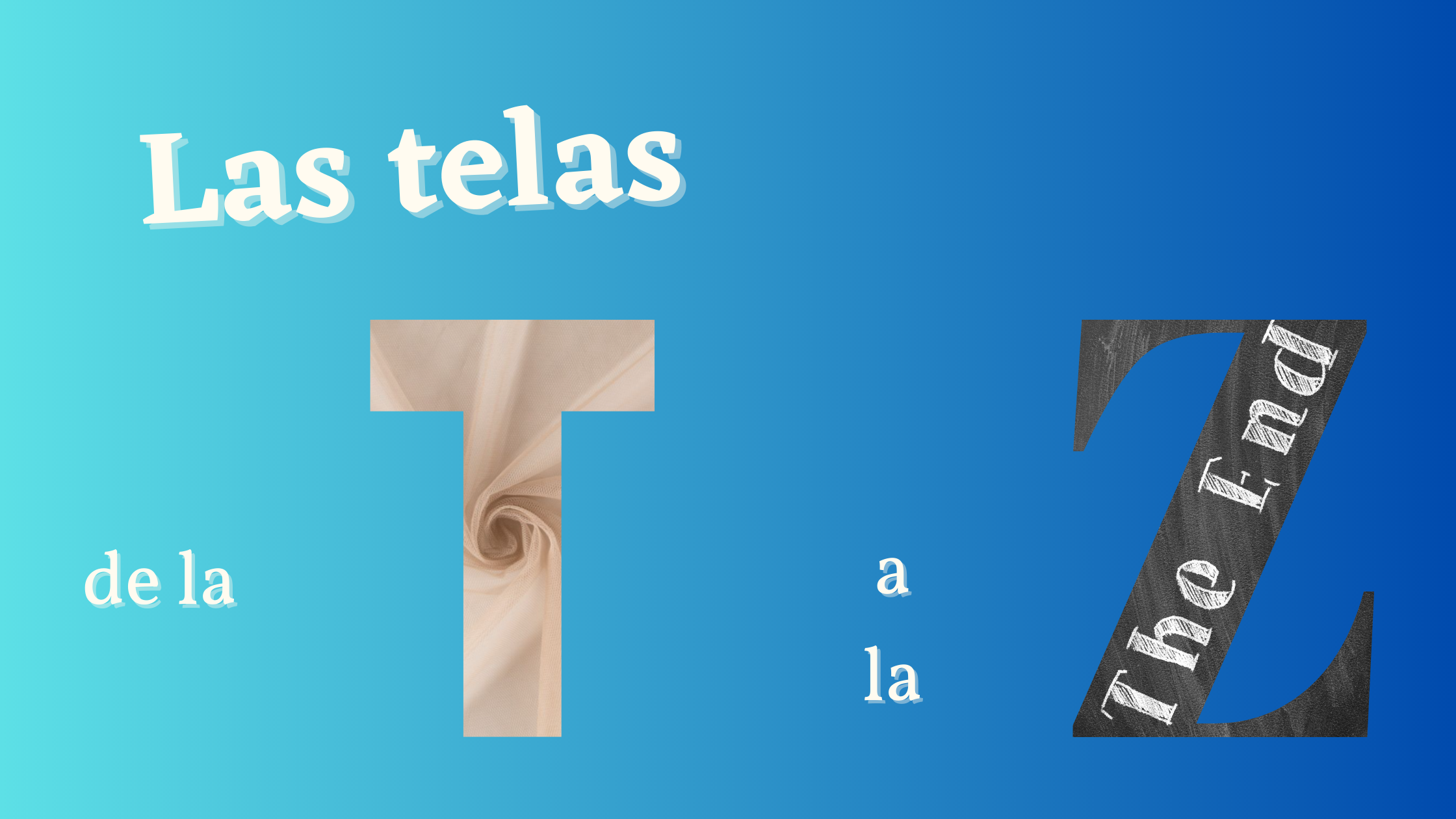 En este momento estás viendo El abecedario de las telas, de la T a la Z