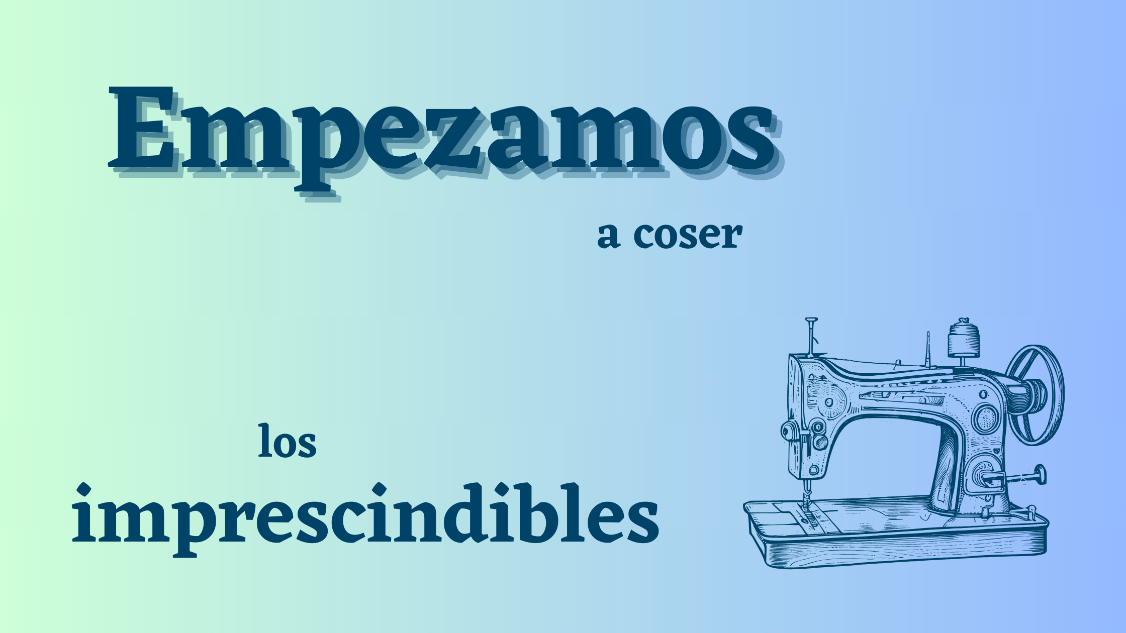 En este momento estás viendo ¿Empiezas a coser?, los imprescindibles
