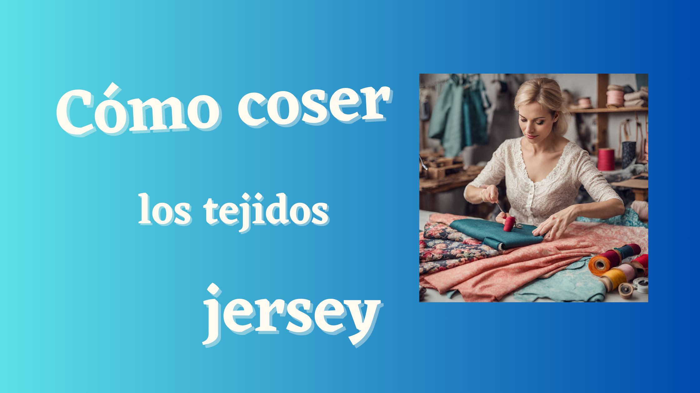 En este momento estás viendo Cosemos los tejidos jersey