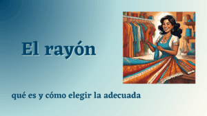 Lee más sobre el artículo Todo sobre el rayón: origen, cuidados y claves para coserlo con éxito