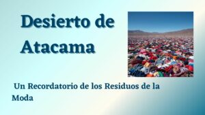 Lee más sobre el artículo El Desierto de Atacama: Un Recordatorio de los Residuos de la Moda