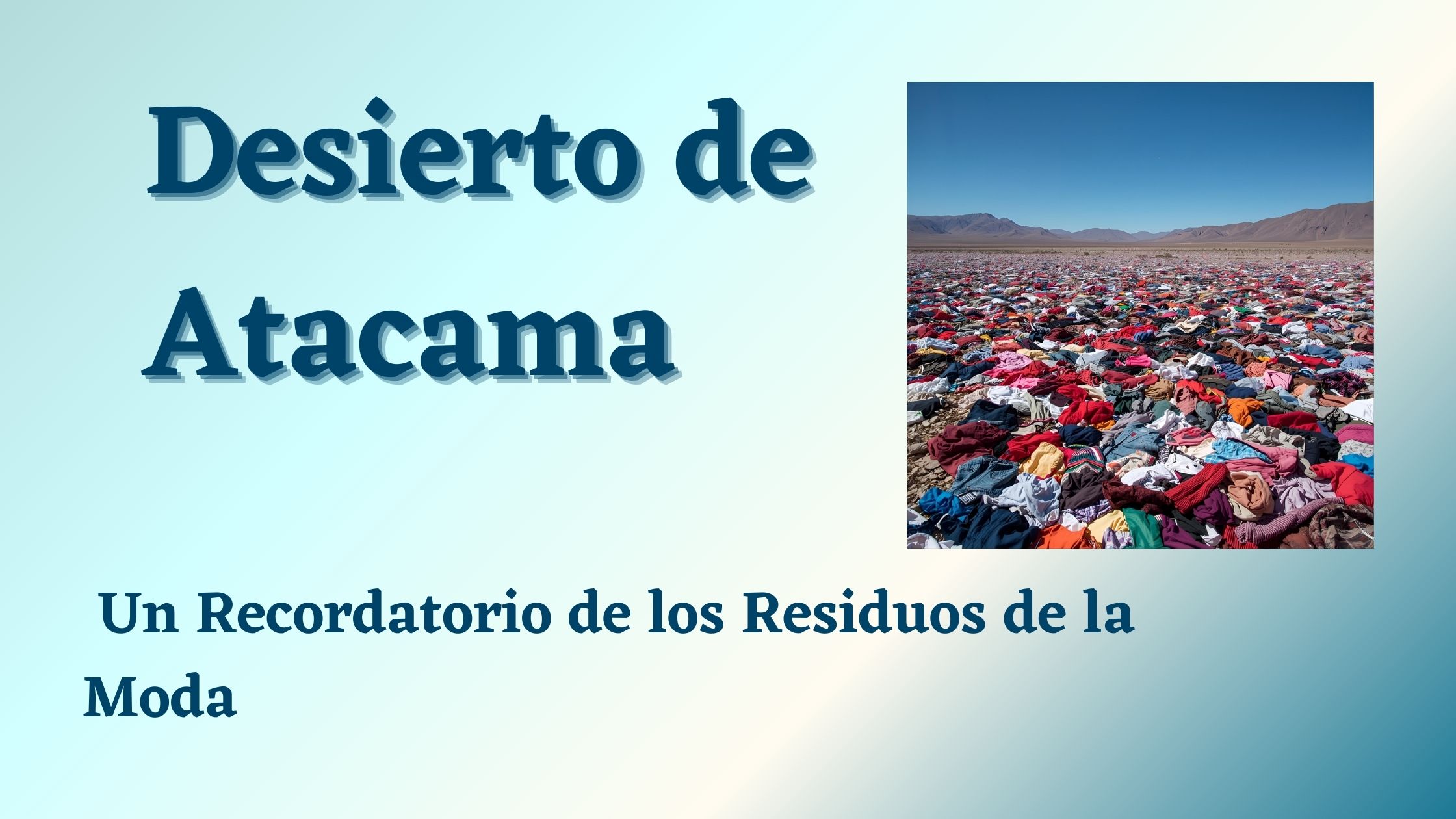 En este momento estás viendo El Desierto de Atacama: Un Recordatorio de los Residuos de la Moda