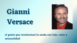 Lee más sobre el artículo Gianni Versace, el genio que revolucionó la moda con lujo, color y sensualidad