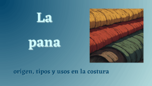 Lee más sobre el artículo Tela de pana: origen, tipos y usos en costura