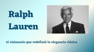 Lee más sobre el artículo Ralph Lauren, el visionario que redefinió la elegancia clásica