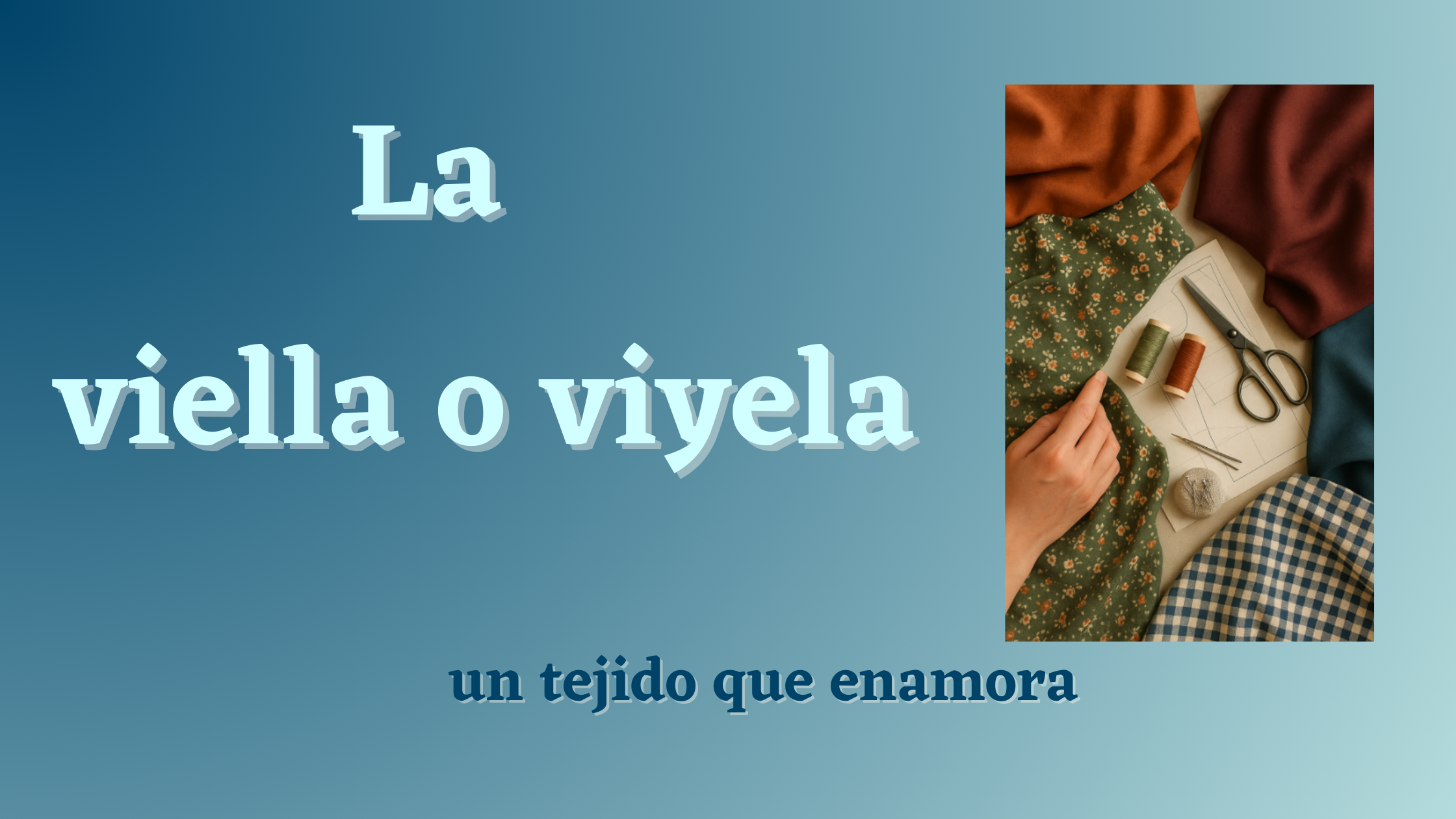 En este momento estás viendo Viella o Viyela: el tejido suave que enamora a las costureras (origen, usos y trucos imprescindibles)