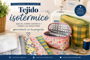 Lee más sobre el artículo Tejido isotérmico: qué es, cómo coserlo y todas las ideas para aprovecharlo en tus proyectos de costura
